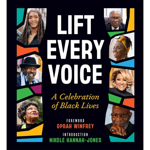 Lift Every Voice: A Celebration of Black Lives - Hardcover