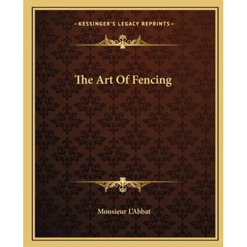The Art Of Fencing - Paperback