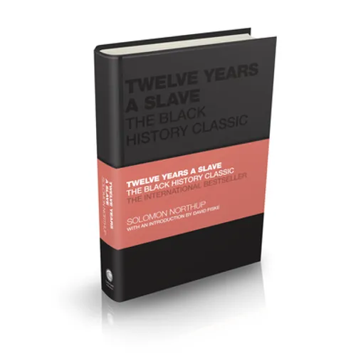 Twelve Years a Slave: The Black History Classic - Hardcover