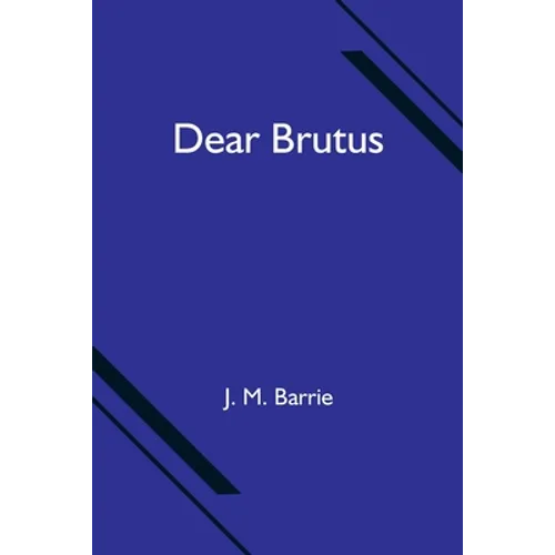 Dear Brutus - Paperback