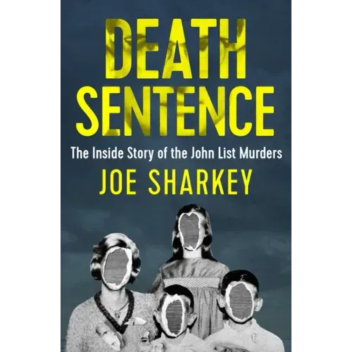 Death Sentence: The Inside Story of the John List Murders - Paperback