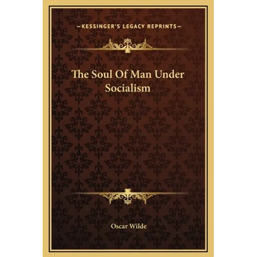The Soul Of Man Under Socialism - Hardcover