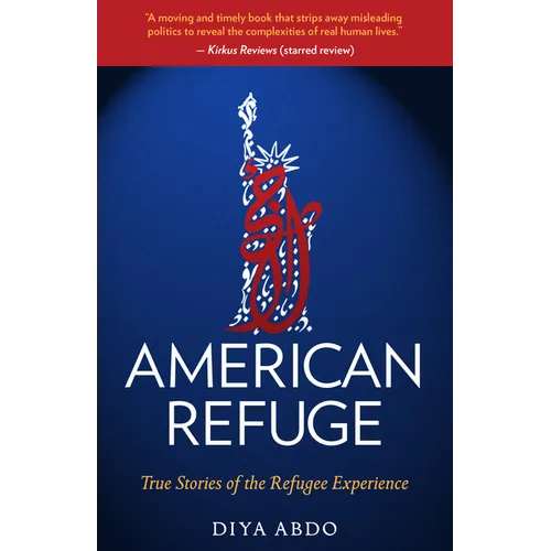 American Refuge: True Stories of the Refugee Experience - Paperback