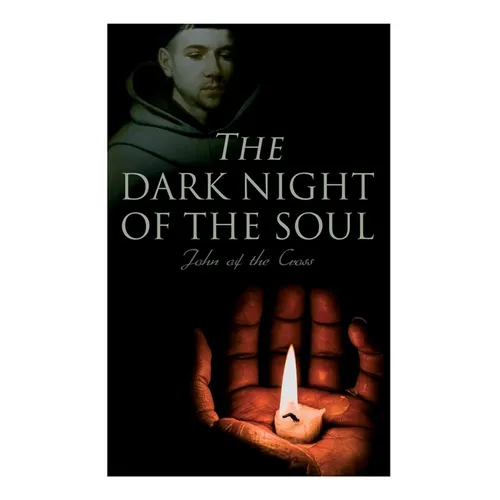 The Dark Night of the Soul: Spiritual Poem - Paperback
