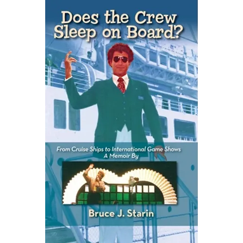 Does the Crew Sleep Onboard? From Cruise Ships to International Game Shows (hardback) - Hardcover