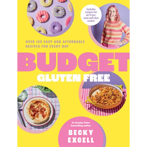 Budget Gluten Free: Over 100 Easy and Affordable Recipes for Every Day - Hardcover