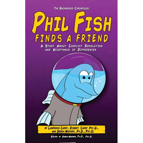 The Backwoods Chronicles: Phil Fish Finds a Friend - Paperback