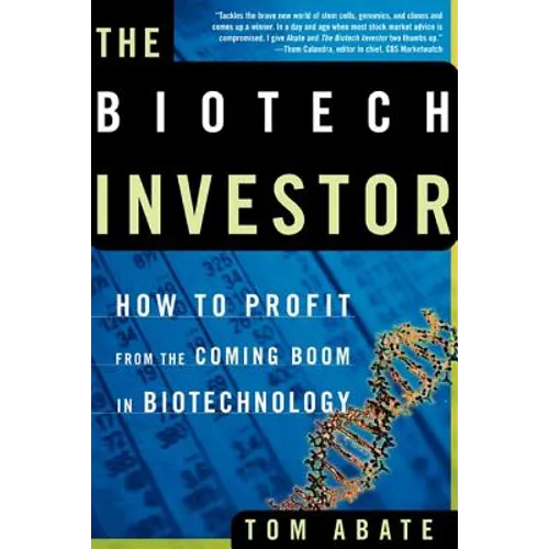 The Biotech Investor: How to Profit from the Coming Boom in Biotechnology - Paperback