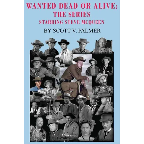 Wanted Dead Or Alive: The Series: Starring Steve McQueen - Hardcover