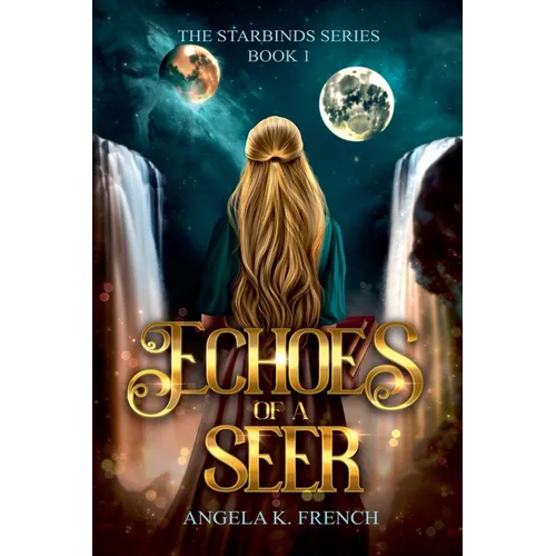 Echoes of a Seer: The Starbinds Series, Book 1 - Paperback
