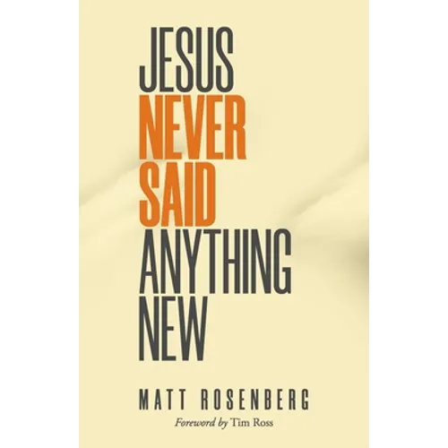 Jesus Never Said Anything New - Paperback