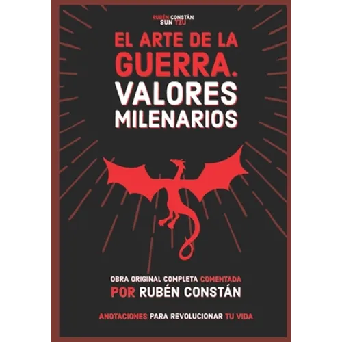 El Arte de la Guerra. Valores milenarios: Obra original completa comentada. Anotaciones para revolucionar tu vida. - Paperback