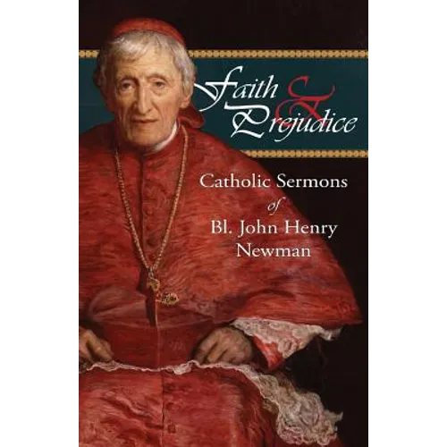Faith and Prejudice: Catholic Sermons of Bl. John Henry Newman - Paperback