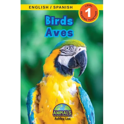 Birds / Aves: Bilingual (English / Spanish) (Inglés / Español) Animals That Make a Difference! (Engaging Readers, Level 1) - Paperback