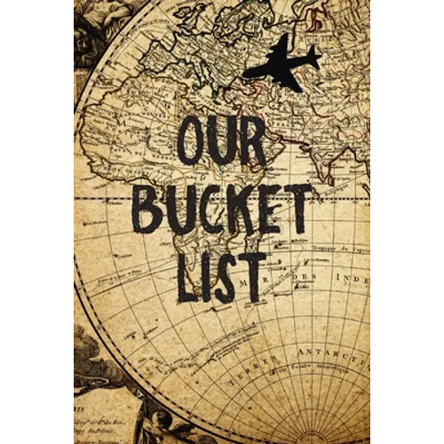 Our Bucket List: Old Map Couples Travel Bucket List - Paperback