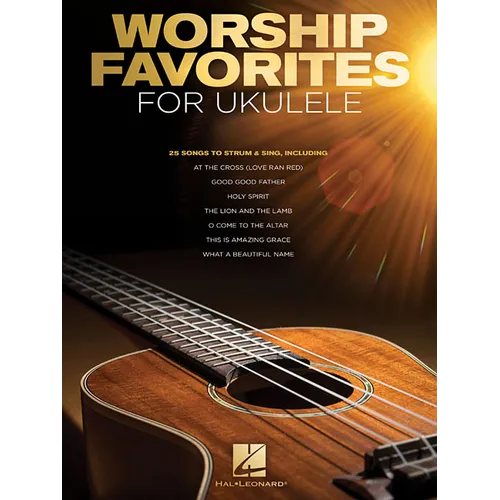 Worship Favorites for Ukulele: 25 Songs to Strum & Sing - Paperback