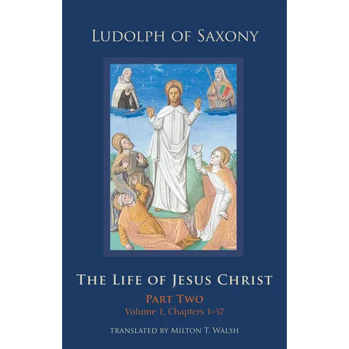 The Life of Jesus Christ: Part Two, Volume 1, Chapters 1-57 Volume 283 - Hardcover