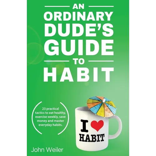 An Ordinary Dude's Guide to Habit - Paperback