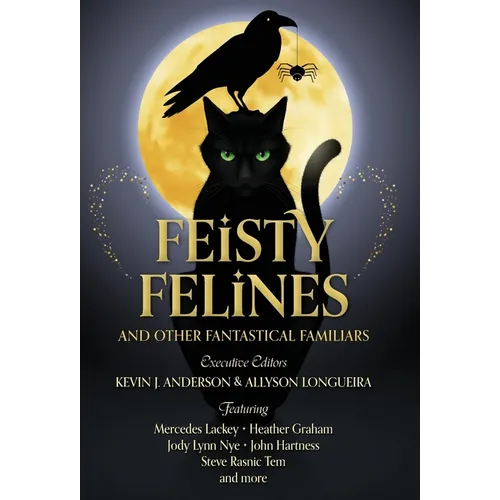 Feisty Felines and Other Fantastical Familiars - Hardcover