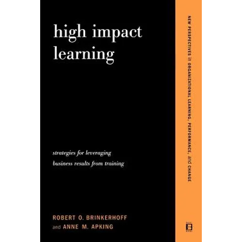 High Impact Learning: Strategies For Leveraging Performance And Business Results From Training Investments - Paperback