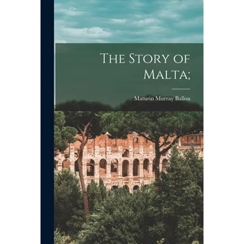The Story of Malta; - Paperback