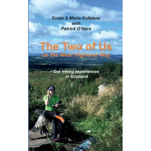 The Two of Us on the West Highland Way: Our hiking experiences in Scotland - Paperback