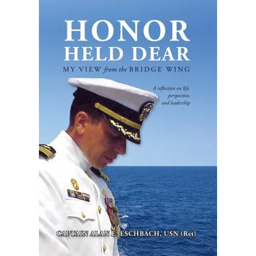 Honor Held Dear: My View from the Bridge Wing - Hardcover