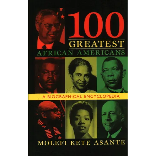 100 Greatest African Americans: A Biographical Encyclopedia - Hardcover