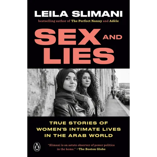 Sex and Lies: True Stories of Women's Intimate Lives in the Arab World - Paperback