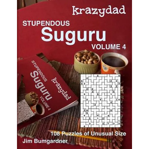 Krazydad Stupendous Suguru Volume 4: 108 Puzzles of Unusual Size - Paperback