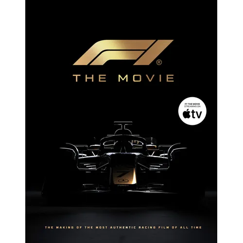 F1 the Movie: The Making of the Most Authentic Racing Film of All Time - Hardcover