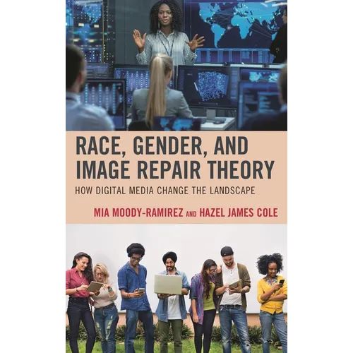 Race, Gender, and Image Repair Theory: How Digital Media Change the Landscape - Paperback