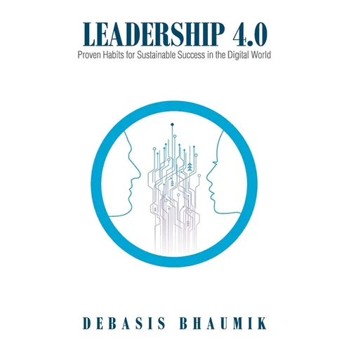 Leadership 4.0: Proven Habits for Sustainable Success in the Digital World - Paperback