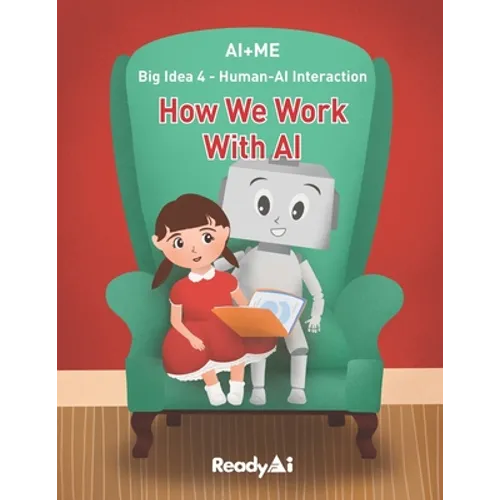AI+Me: Big Idea 4 - Human-AI Interaction: How We Work With AI - Paperback