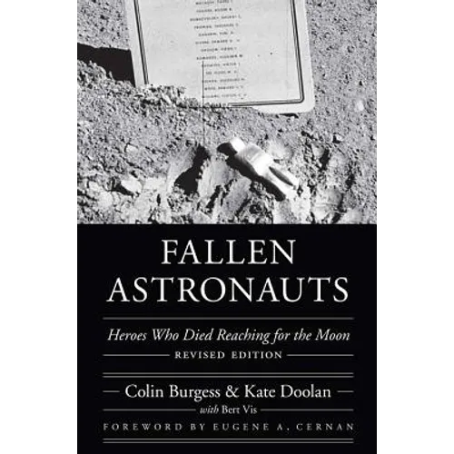 Fallen Astronauts: Heroes Who Died Reaching for the Moon - Hardcover