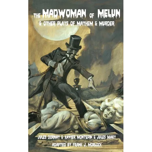 The Madwoman of Melun & Other Plays of Murder & Mayhem - Paperback