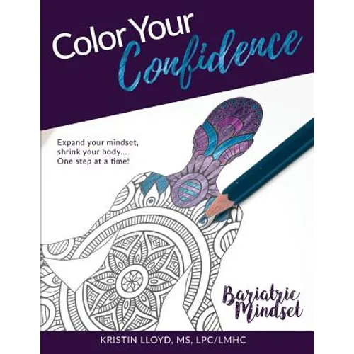 Color Your Confidence: Bariatric Mindset Coloring Book - Paperback