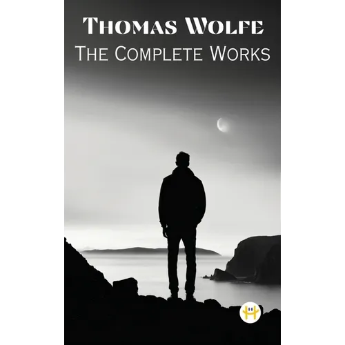 Thomas Wolfe: The Complete Works - Hardcover