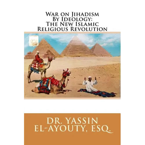War on Jihadism By Ideology: The New Islamic Religious Revolution - Paperback