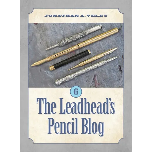 The Leadhead's Pencil Blog: Volume 6 - Hardcover