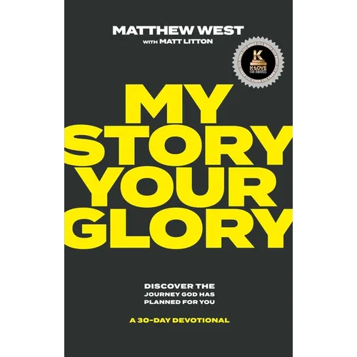 My Story, Your Glory: Discover the Journey God Has Planned for You--A 30-Day Devotional - Hardcover