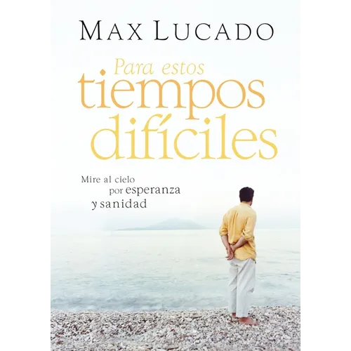 Para Estos Tiempos Difíciles: Mire Al Cielo Por Esperanza Y Sanidad - Paperback