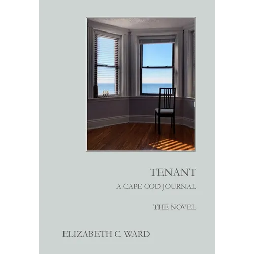 Tenant A Cape Cod Journal. The Novel - Hardcover