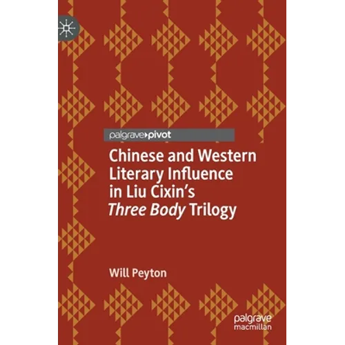 Chinese and Western Literary Influence in Liu Cixin's Three Body Trilogy - Hardcover