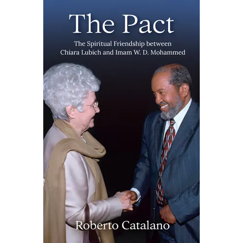 The Pact: The Spiritual Friendship between Chiara Lubich and Iman W.D Mohammed - Paperback
