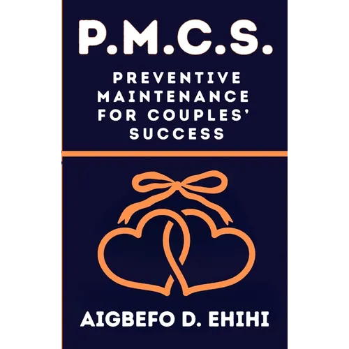 P. M. C. S.: Preventive Maintenance for Couples Success - Paperback