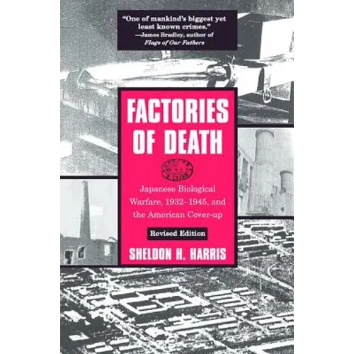 Factories of Death: Japanese Biological Warfare, 1932-1945, and the American Cover-Up - Paperback