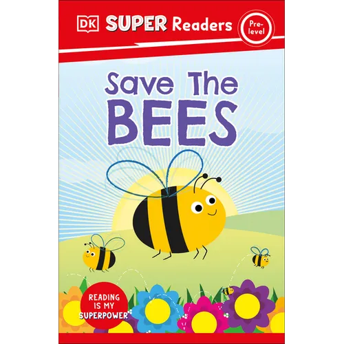 DK Super Readers Pre-Level Save the Bees - Paperback