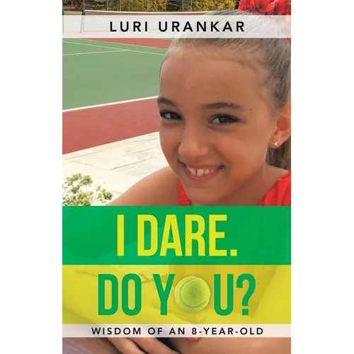 I Dare. Do You?: Wisdom of an 8-Year-Old - Paperback