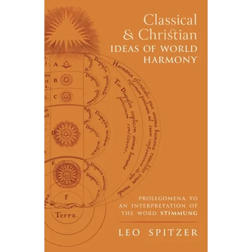 Classical and Christian Ideas of World Harmony: Prolegomena to an Interpretation of the Word Stimmung - Paperback